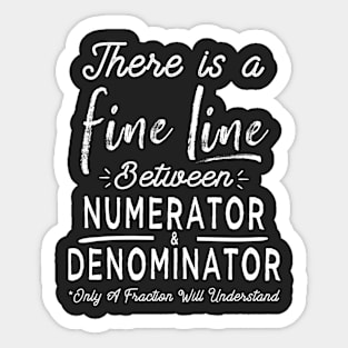 Funny Math Puns Numerator & Denominator Only Fraction Nerds Sticker